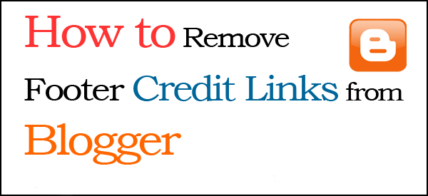 Remove Footer Credit link from Blogger Template without Redirecting to Any Website Remove Footer Credit link from Blogger Template, Remove credit link without redirecting to any website, credit link remove from blogger template, how to remove redirecting credis from blogger template